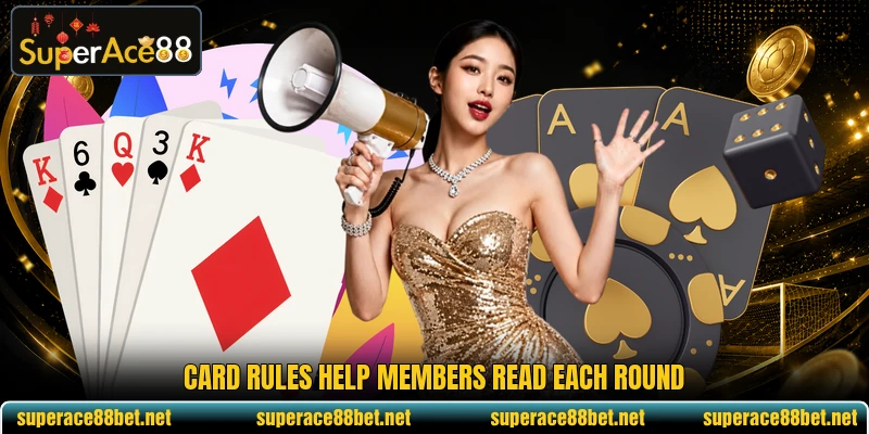 Card rules help members read each round Card rules help members read each round