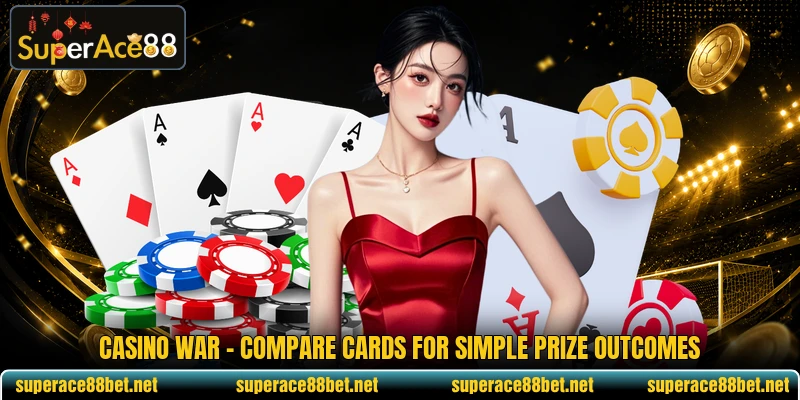 Casino War - Compare Cards For Simple Prize Outcomes