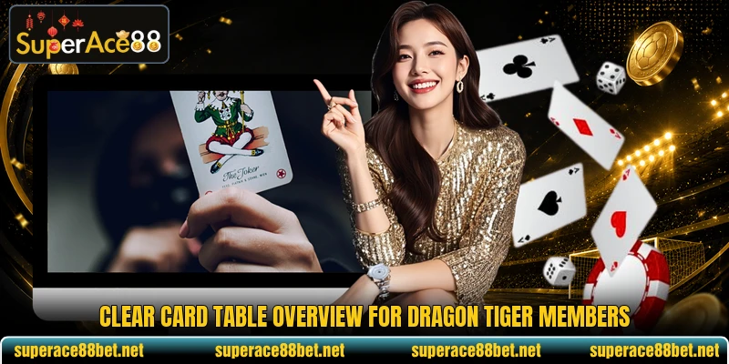 Clear card table overview for Dragon Tiger members Clear card table overview for Dragon Tiger members