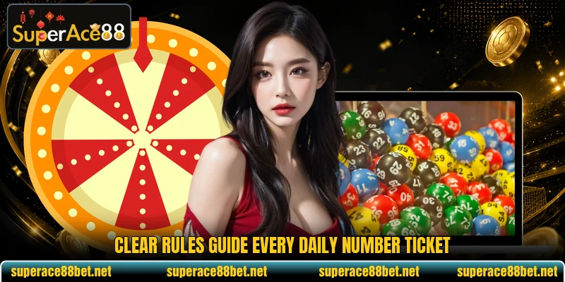 Clear rules guide every daily number ticket Clear rules guide every daily number ticket
