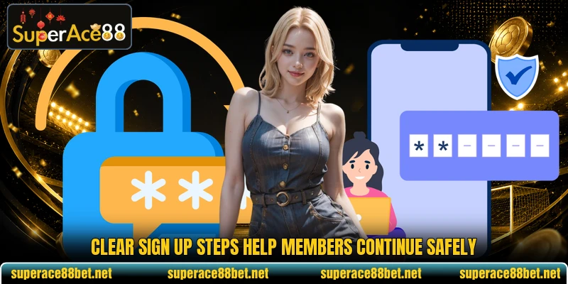 Clear sign up steps help members continue safely