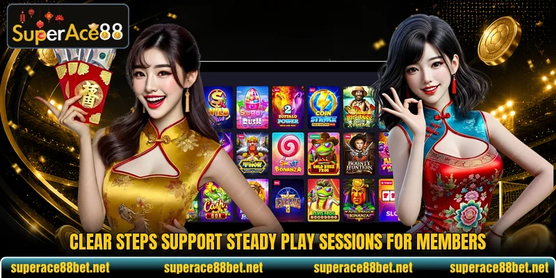 Clear steps support steady play sessions for members Clear steps support steady play sessions for members