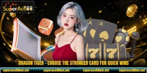 Dragon Tiger - Choose The Stronger Card For Quick Wins