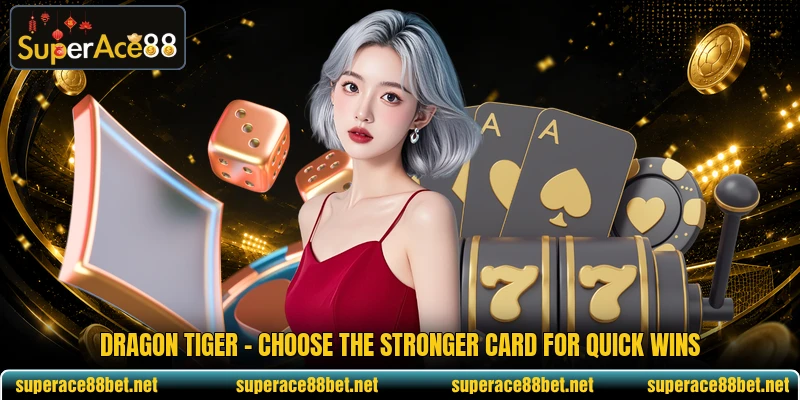 Dragon Tiger - Choose The Stronger Card For Quick Wins