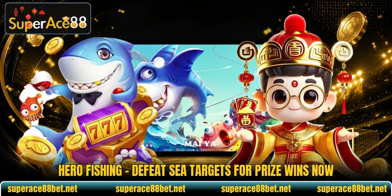 Hero Fishing - Defeat Sea Targets For Prize Wins Now