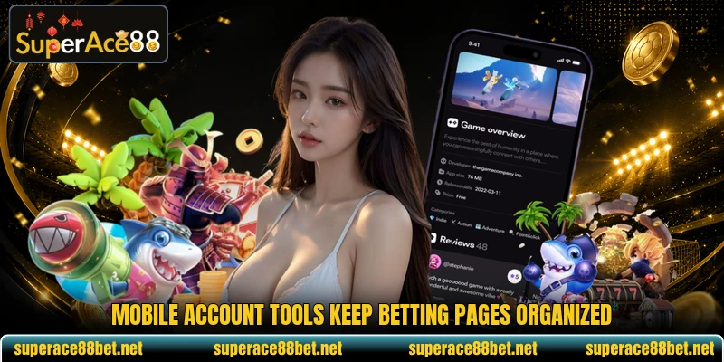 Mobile account tools keep betting pages organized