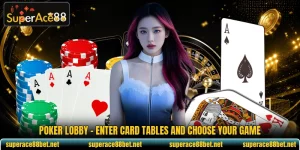 Poker Lobby - Enter Card Tables And Choose Your Game