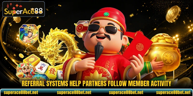 Referral systems help partners follow member activity
