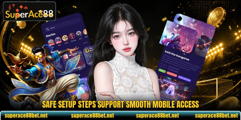 Safe setup steps support smooth mobile access