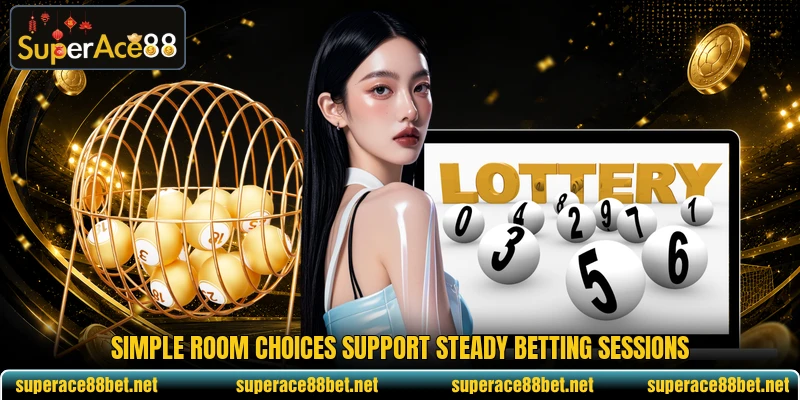 Simple room choices support steady betting sessions Simple room choices support steady betting sessions