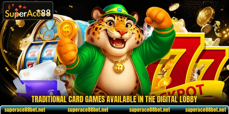 Traditional card games available in the digital lobby Traditional card games available in the digital lobby